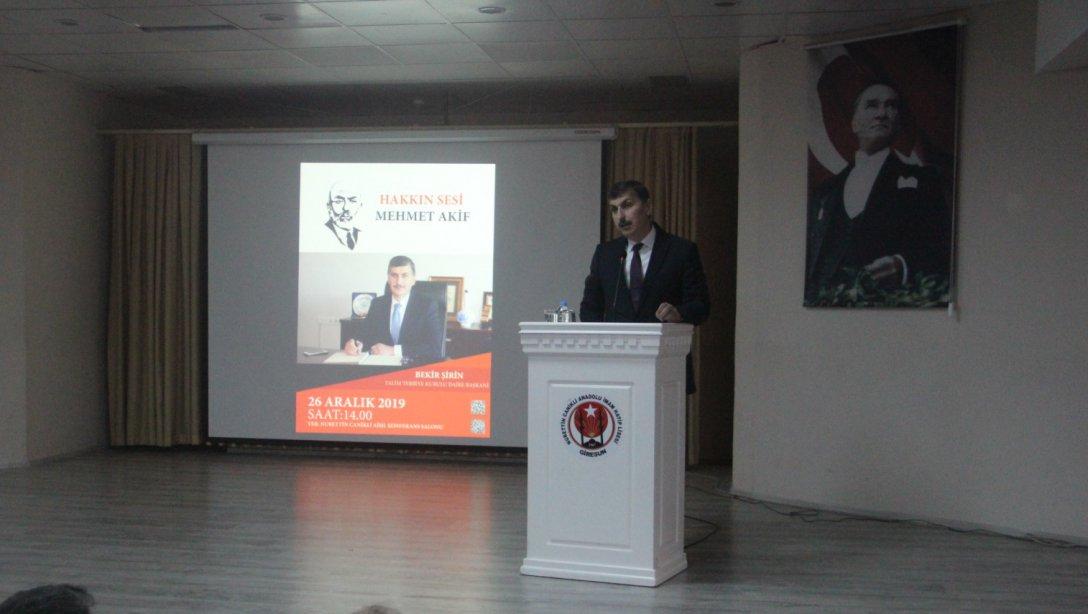 Bakanlığımız Daire Başkanı Bekir Şirin, 'Hakkın Sesi Mehmet Akif' Temalı Konferans Verdi