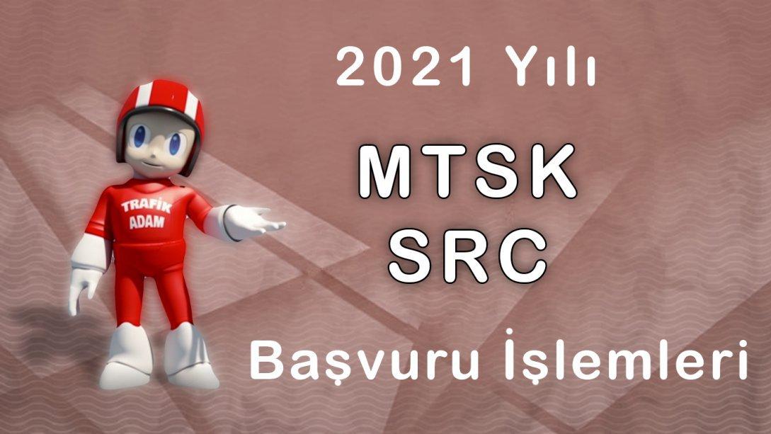 2021 Yılı SRC-MTSK Başvuru İşlemleri