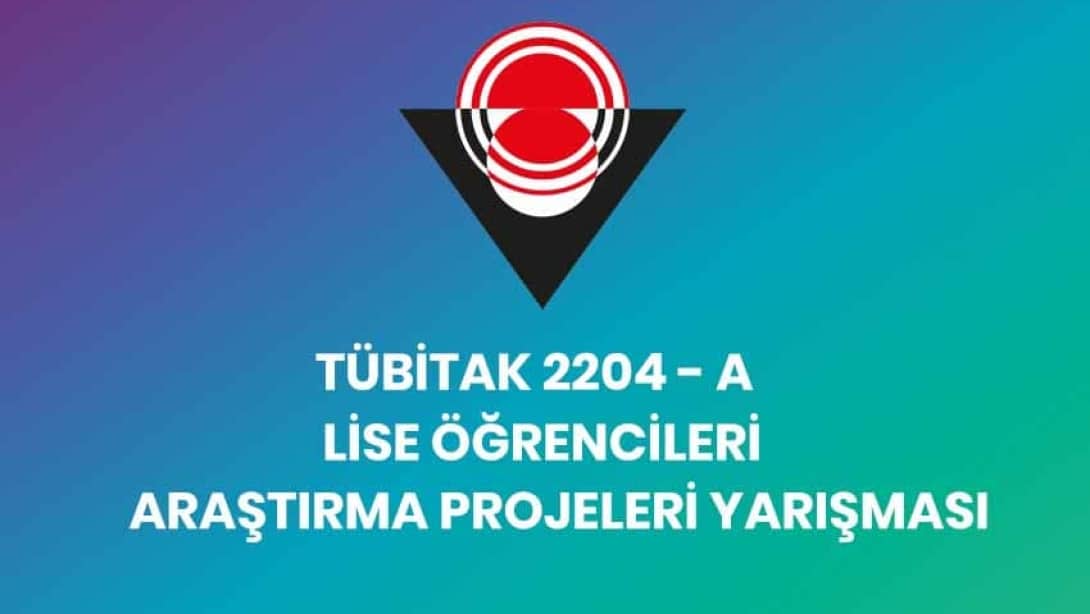 TÜBİTAK 2204 -A LİSE ARAŞTIRMA PROJELERİ YARIŞMASINDA, 16 PROJEMİZ BÖLGE FİNALİNDE