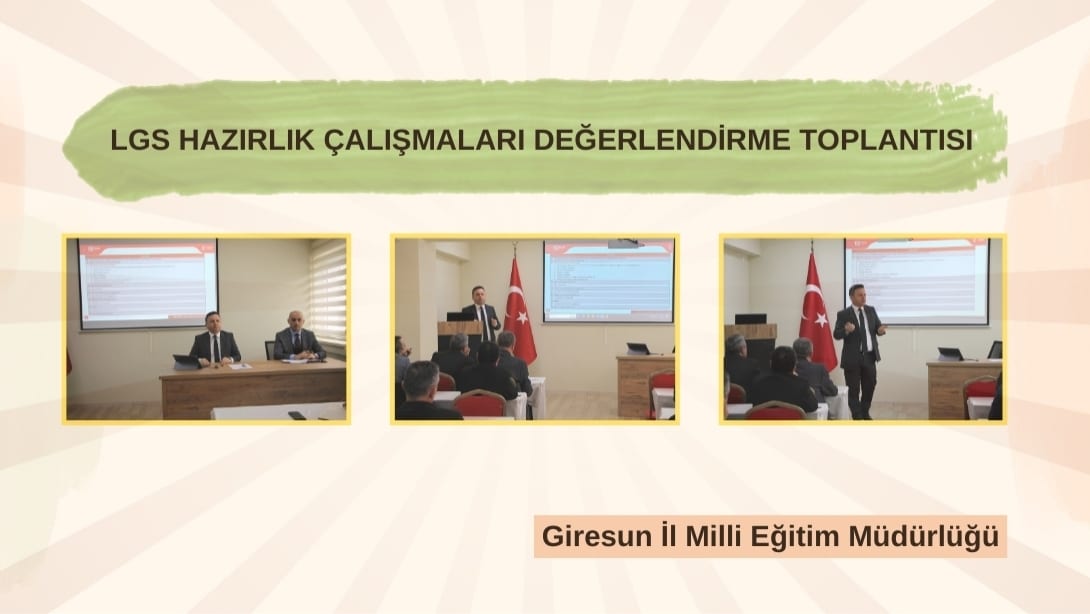 LGS Hazırlık Çalışmaları Değerlendirme Toplantısı Müdürümüz Özgür Tokgöz Başkanlığında Yapıldı